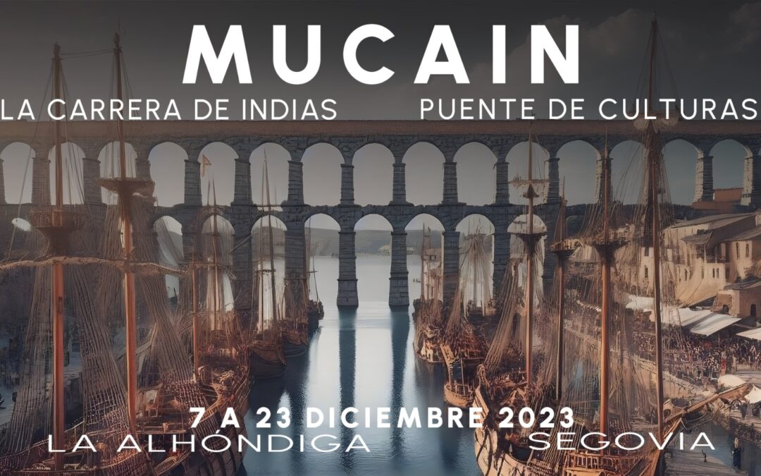 MUCAIN: Exposición del 7 al 23 de Diciembre 2023
